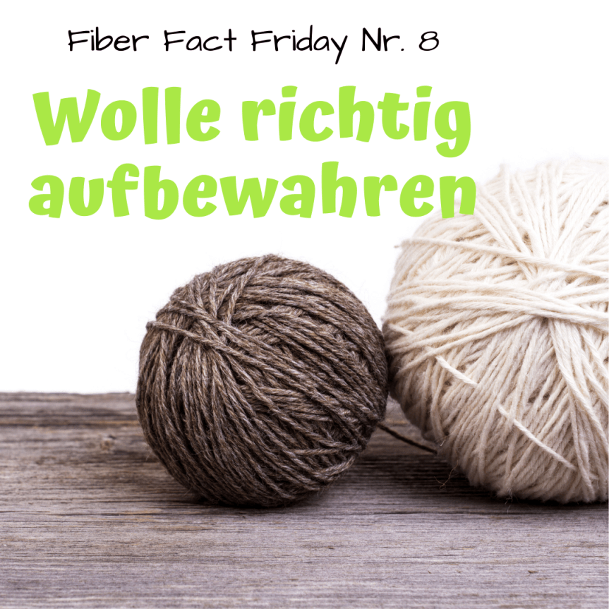Fiber Fact Friday Nr. 8: Wolle richtig&nbsp;aufbewahren