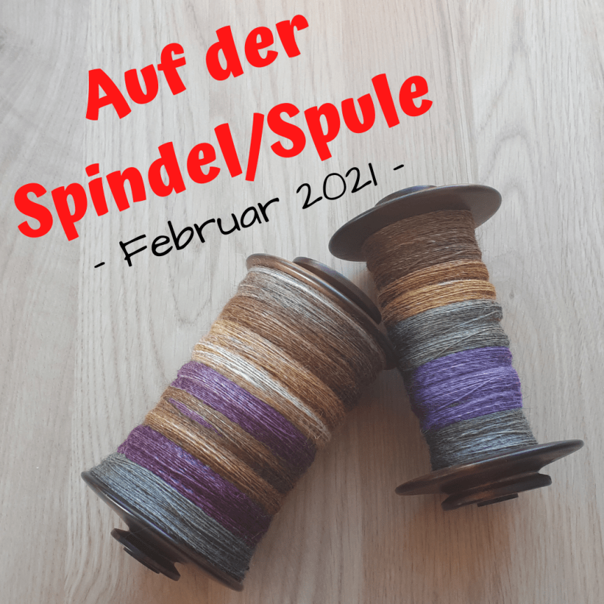 Auf der Spindel/Spule – Februar&nbsp;2021
