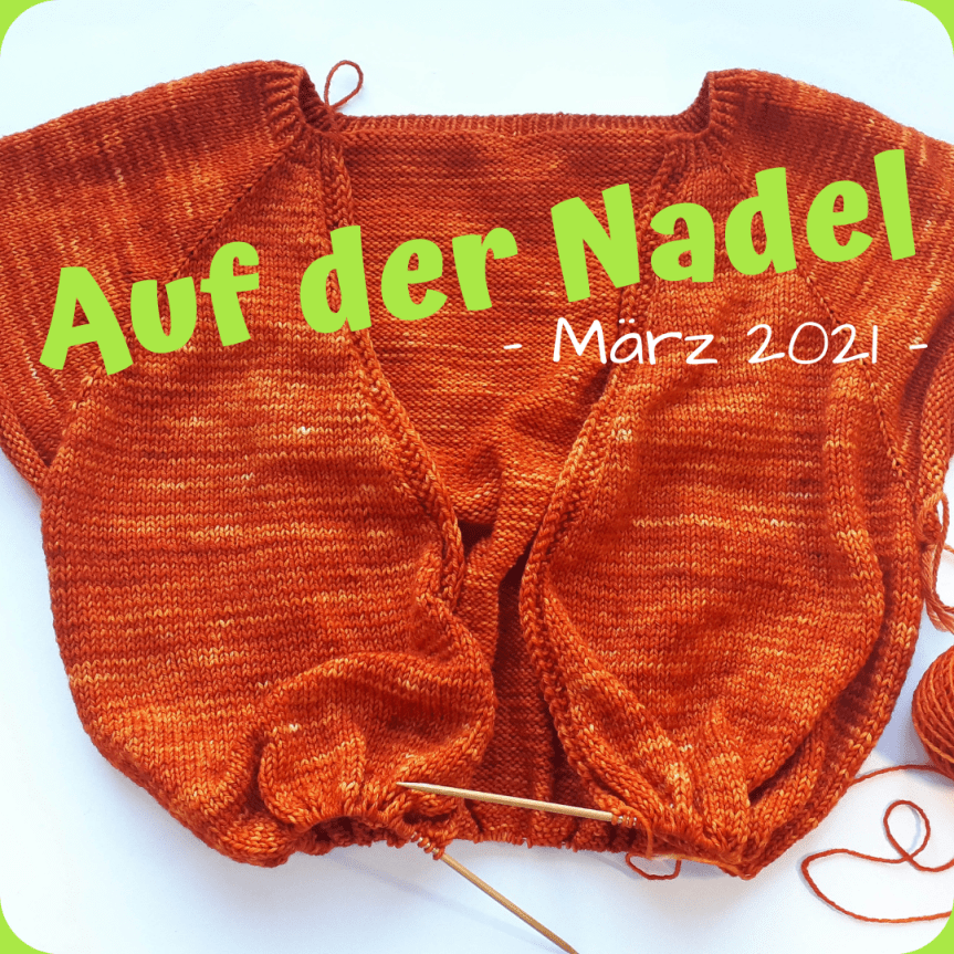 Auf der Nadel – März&nbsp;2021