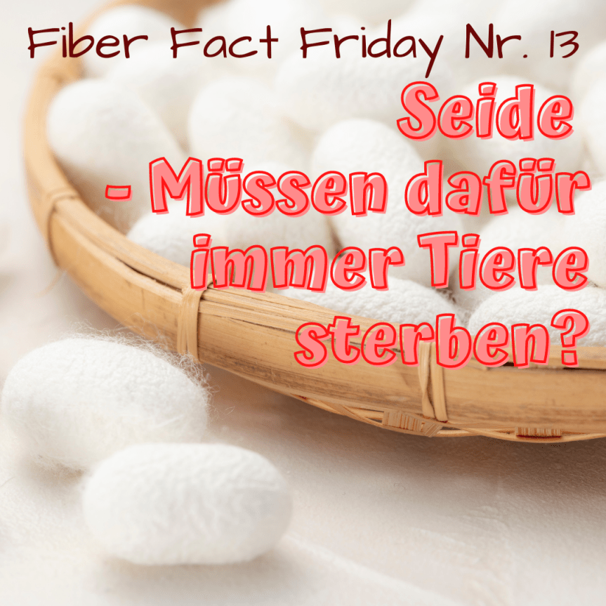 Fiber Fact Friday Nr. 13: Seide – Müssen dafür immer Tiere&nbsp;sterben?