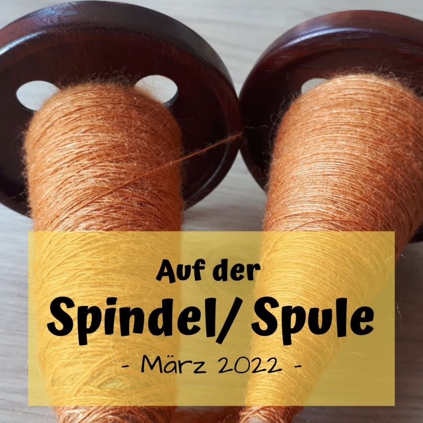 Auf der Spindel/Spule – März&nbsp;2022