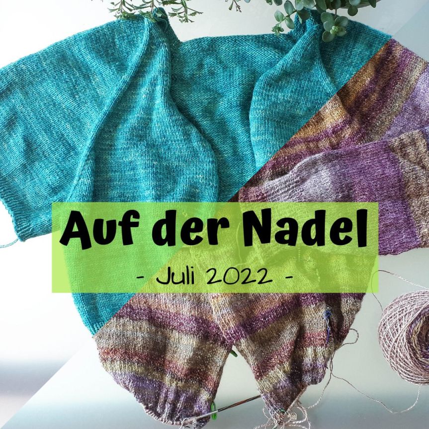 Auf der Nadel – Juli&nbsp;2022