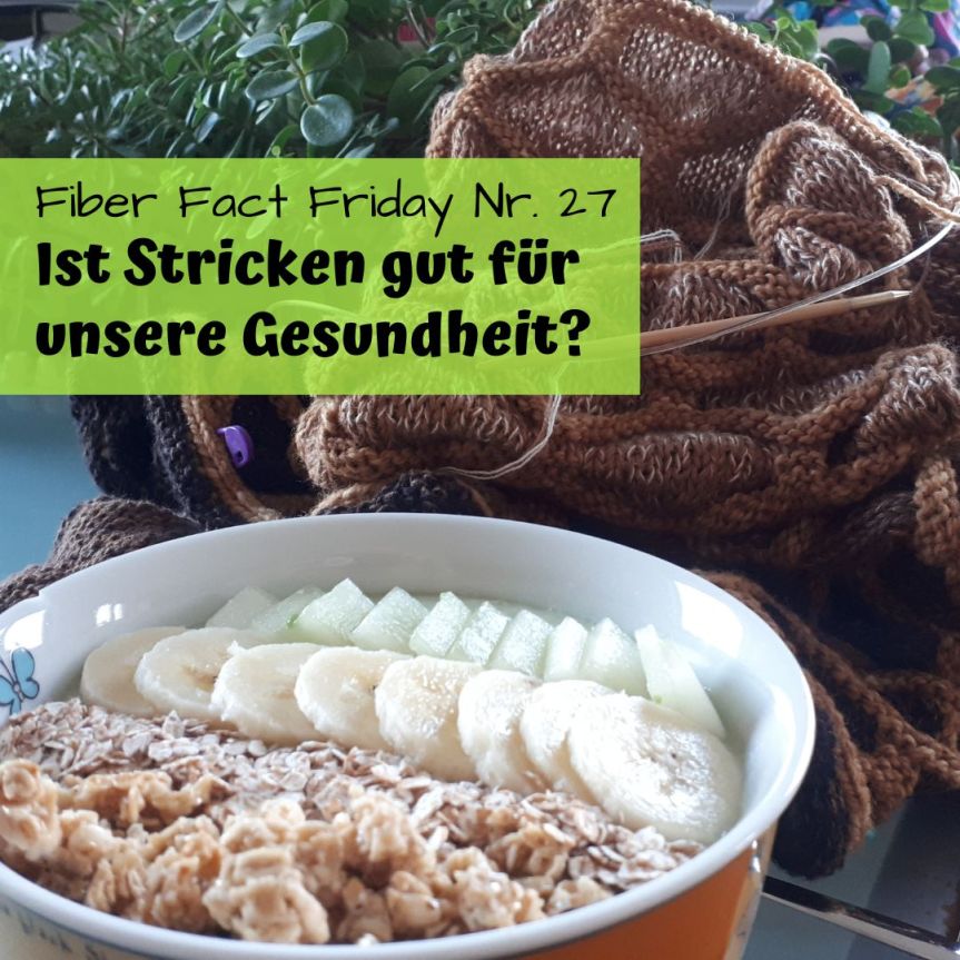 Fiber Fact Friday Nr. 27: Ist Stricken gut für unsere&nbsp;Gesundheit?