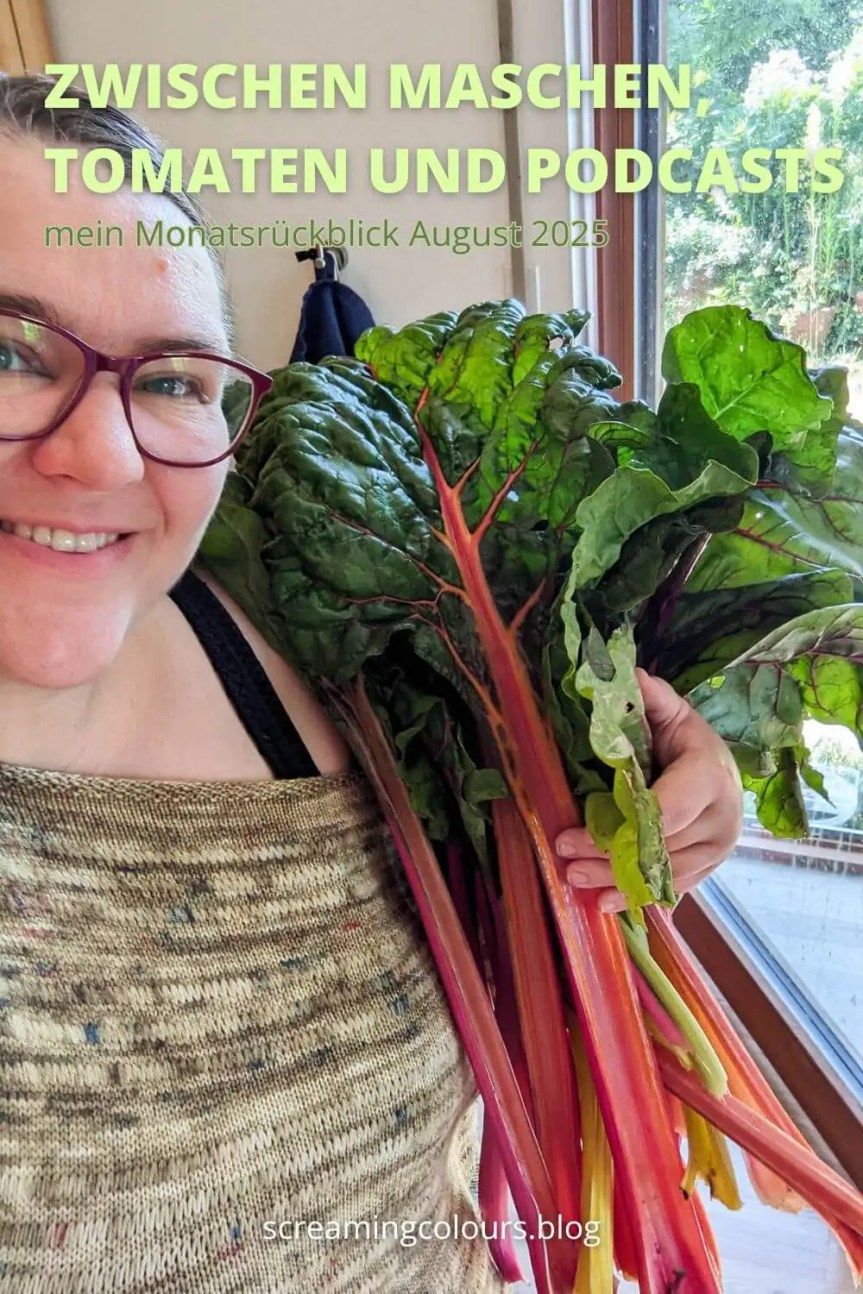 Zwischen Maschen, Tomaten und Podcasts – mein Monatsrückblick August&nbsp;2025